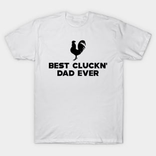 Chicken Dad - Best Cluckn' Dad Ever T-Shirt